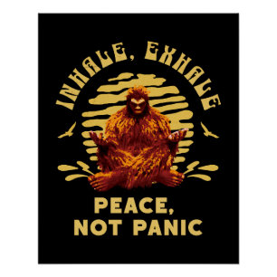 Poster Inspirez, Expirez Paix, Pas de Panique Bigfoot Méd