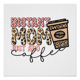 Poster Instant Maman Juste Ajouter Du Café