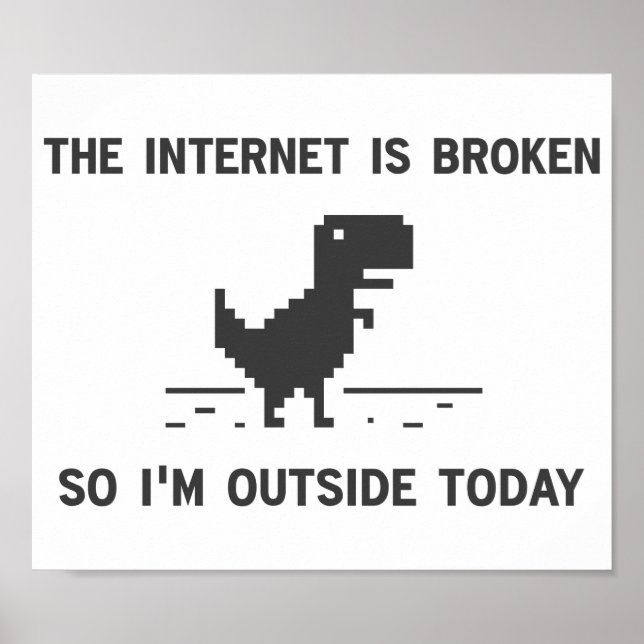 Poster Internet est cassé Je suis dehors aujourd'hui (Devant)