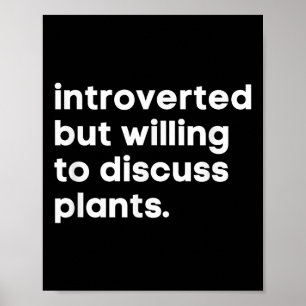 Poster Introverted Mais Prêt À Discuter De Plantes Drôle 