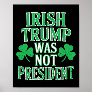 Poster Irlandais Trump n'était pas président drôle anti T