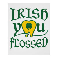 Irlandais Vous avez Flossed Jour de la Saint Patri