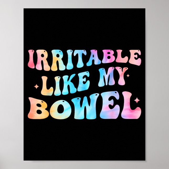 Poster Irritable Like My Bowel Ibs Funny Mems  (Devant)