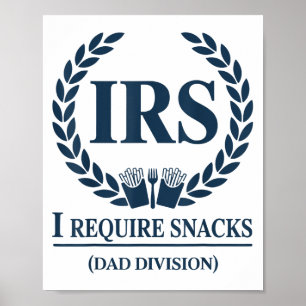Poster Irs Papa Taxes J'Ai Besoin De Snacks Drôle Pères M