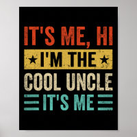 It&# s Me Hi I&# m The Cool Uncle It&# s Me Fun