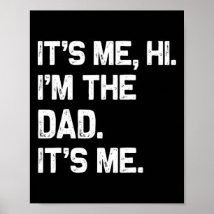 Poster It&# s Me Hi I&# m The Dad It&# s Me Shirt Funn