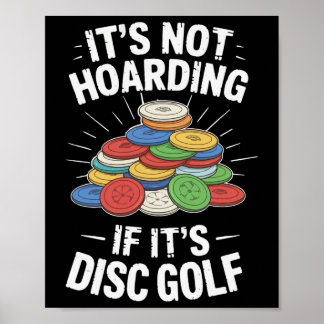 Poster It’s Not Hoarding If It’s Disc Golf Funny Disc Gol