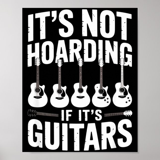 Poster It’s Not Hoarding If It’s Guitars Funny Guitarist  (Devant)