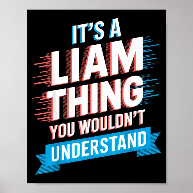 Poster It's A Liam Thing You Wouldn't Understand Liam  (Devant)