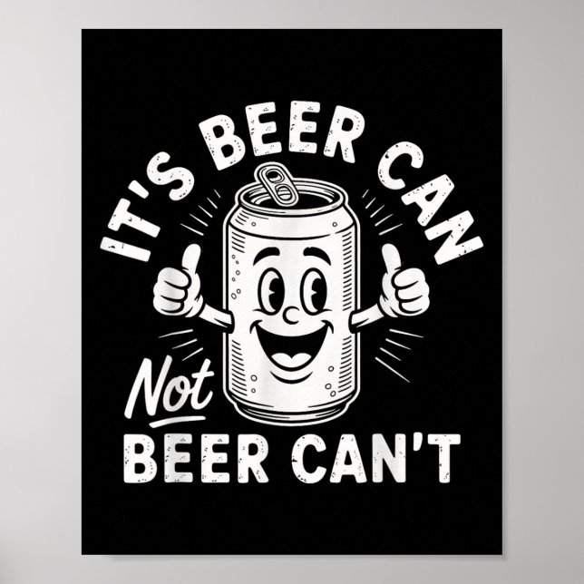 Poster It's Beer Can Not Beer Can't  (Devant)