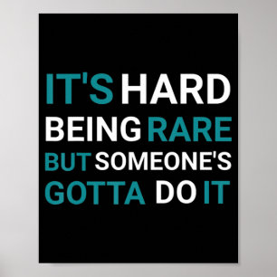 Poster It's Hard Being Rare But Someone - Rare Disease Da