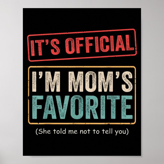 Poster It's I'm Mom's Favorite Child Funny Family Humor  (Devant)
