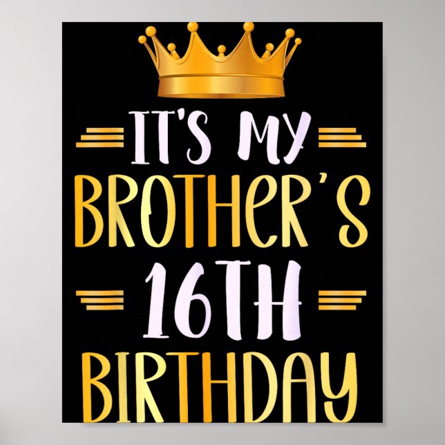 Poster It's My Brother's 16th Birthday Happy 16 Years Old (Devant)