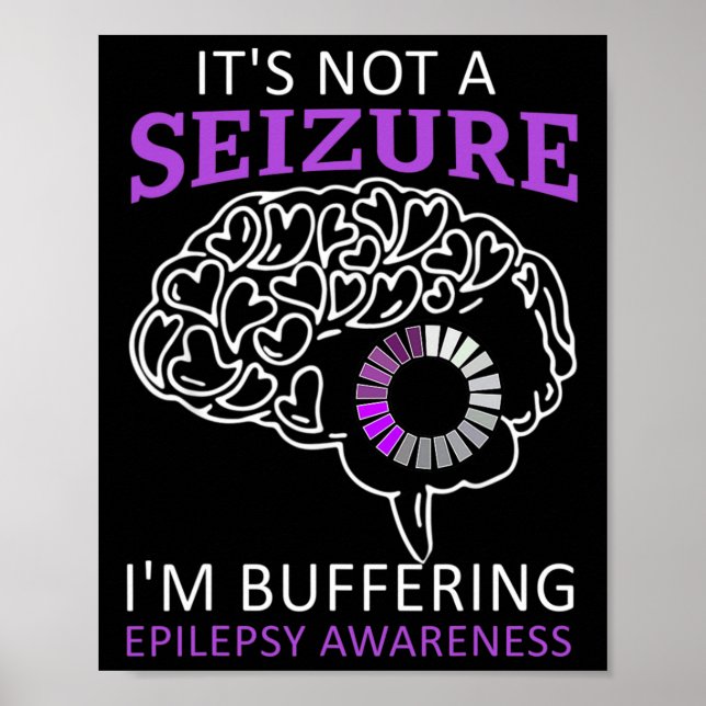 Poster It's Not A Seizure I'm Buffering Epilepsy Awarenes (Devant)
