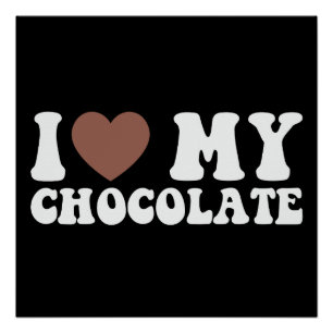 Poster J'adore le chocolat drôle amateur de chocolat