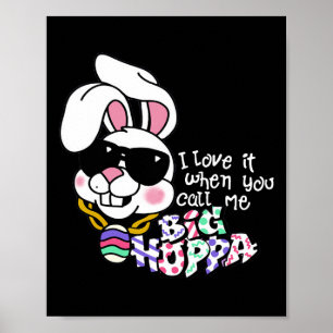 Poster J'adore quand vous m'appelez Big Hoppa Bunny Ear E