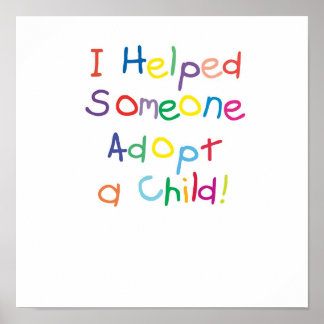 Poster J'ai aidé quelqu'un à adopter un enfant