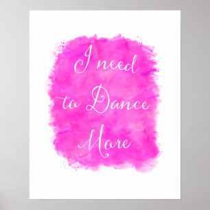 Poster J'ai besoin de danser plus Citation motivationnell