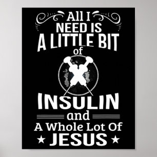Poster J'Ai Besoin D'Insuline Et De Jésus Fun Diabétique 