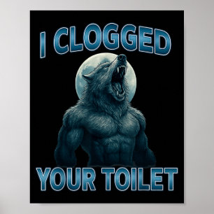 Poster J'ai bouché vos toilettes Drôle de mème de loup al