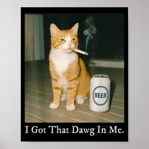 Poster J'ai Ce Chien En Moi Drôle Chat Cigarette Fumant 