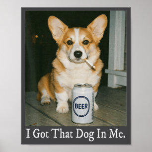Poster J'ai Ce Chien En Moi Mème Corgi Drôle Qui Boit De 