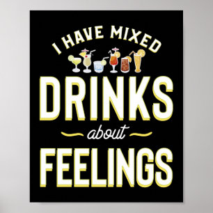 Poster J'Ai Des Boissons Mixtes À Propos De Sentiments Am