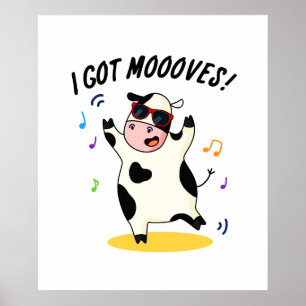 Poster J'Ai Des Mooos Drôle Dansant Pun De Vache