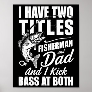Poster J'ai Deux Titres Pêcheur Papa Byss Pêche - Gros