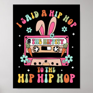 Poster J'Ai Dit Hip Hip To Hop Hip hop Bunny Funny