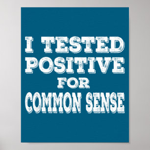 Poster J'ai été testé positif pour le bon sens Citation d