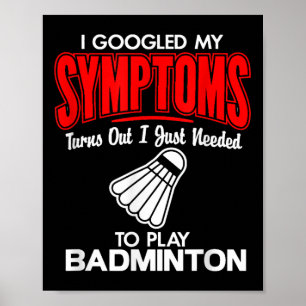 Poster J'Ai Googlé Mes Symptômes Pour Jouer À Badminton