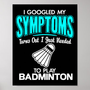 Poster J'Ai Googlé Mes Symptômes Pour Jouer Badminton 1