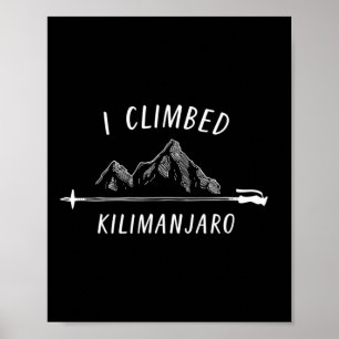 Poster J'ai gravi le sommet du Kilimanjaro Escalade de mo