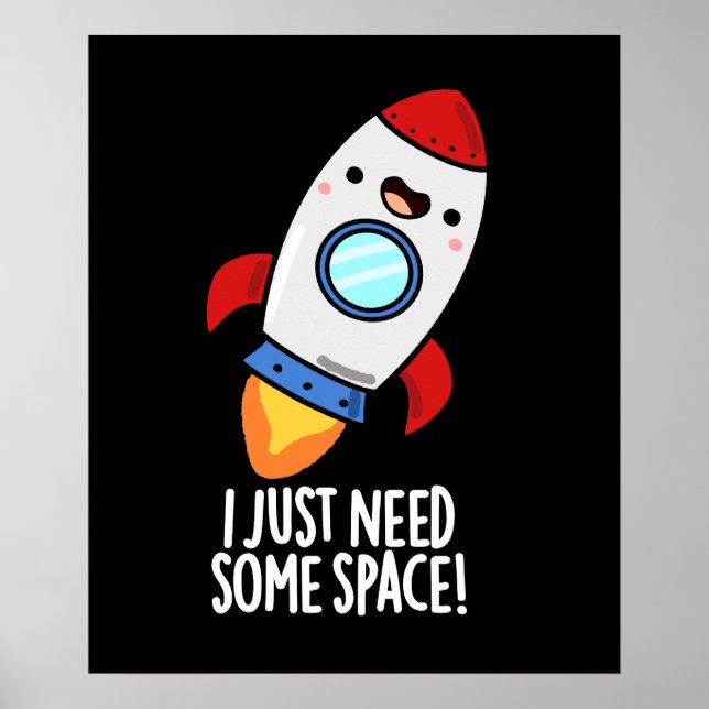 Poster J'Ai Juste Besoin D'Espace Drôle Rocket Pun Dark B (Devant)