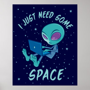 Poster J'ai juste besoin d'un Alien d'espace avec ordinat