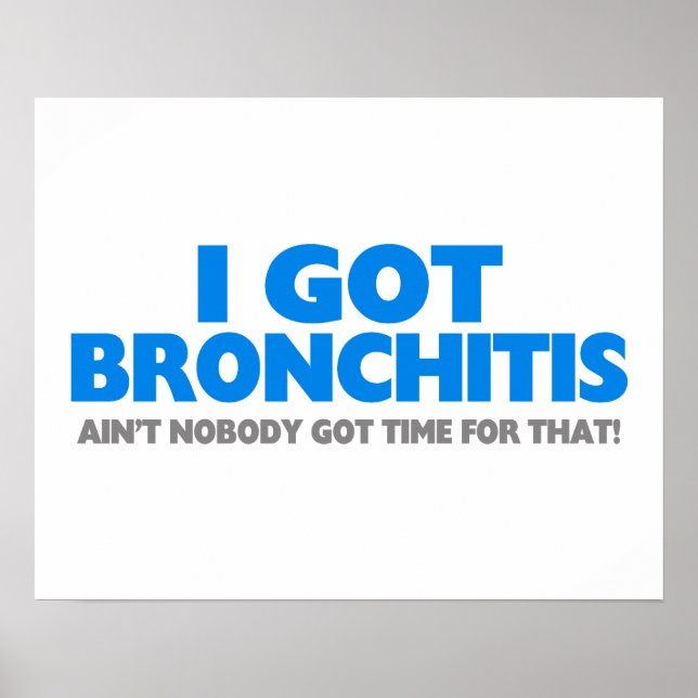 Poster J'Ai La Bronchite Et Personne N'A Le Temps Pour Ça (Devant)