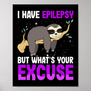 Poster J'Ai L'Épilepsie Mais Que Votre Pardon Sloth Award