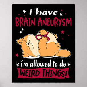 Poster J'ai l'neurysme cérébral je suis autorisé à faire