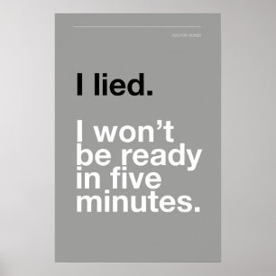 POSTER J'AI MENTI ! JE NE SERAI PAS PRÊT DANS CINQ MINUTE