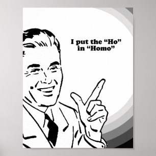 POSTER J'AI MIS "HO" DANS LE T-SHIRT HOMO