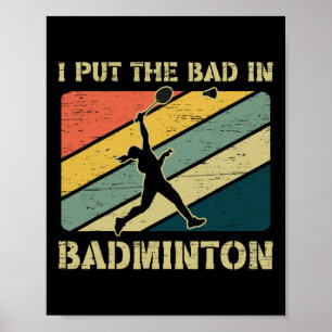 Poster J'Ai Mis Les Mauvais Dans Badminton Team Badminton