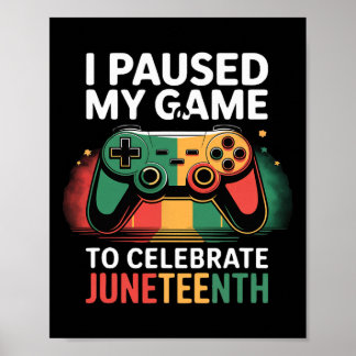 Poster J'ai mis mon jeu en pause pour célébrer Juneteenth