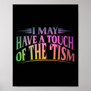 Poster J'Ai Peut-Être Une Touche Du Tisme 4