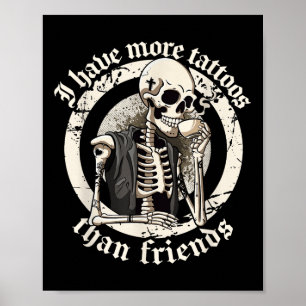 Poster J'Ai Plus De Tatouages Que D'Amis Qui Addict Aux T