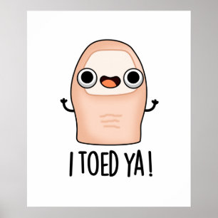 Poster J'Ai Pris Ya Funny Big Toe Pun