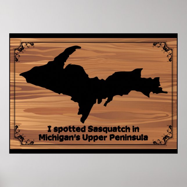 Poster J'ai repéré Sasquatch dans la péninsule supérieure (Devant)