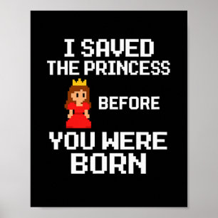 Poster J'ai Sauvé La Princesse Avant Votre Naissance. Drô