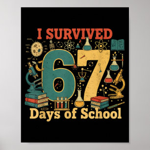 Poster J'ai survécu 67 jours d'école drôle 67 mème scienc