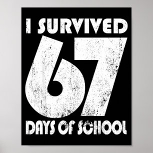 Poster J'ai survécu 67 jours d'école drôle mème 67 Enseig